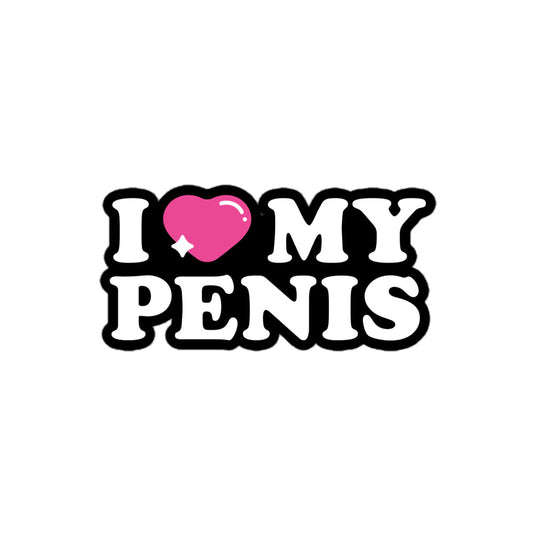 I Love My Penis Sticker